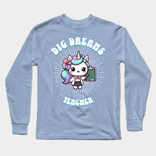 Big Dreams Teacher Unicorn Ocean Edition Long Sleeve T-Shirt